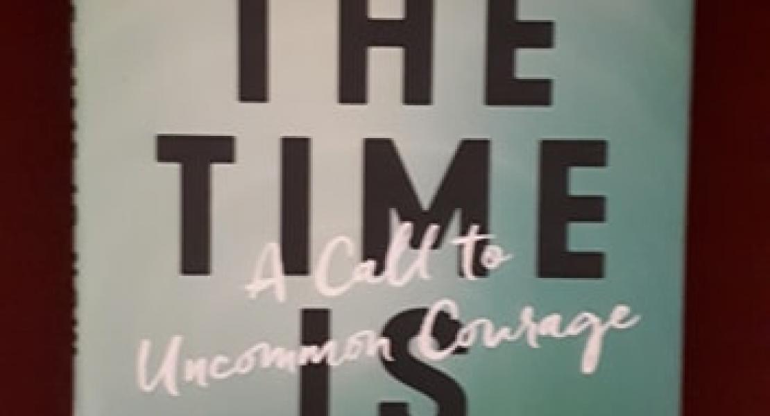 The Time is Now:  A Call to Uncommon Courage by Joan Chittister