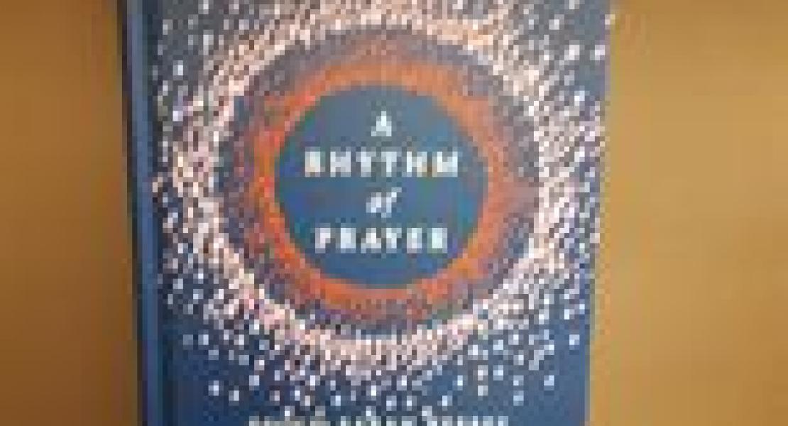 A Rhythm of Prayer - A Collection of Meditations for Renewal